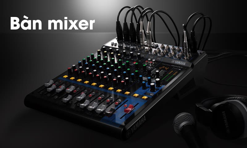Bàn mixer có các chế độ hiệu ứng đa dạng