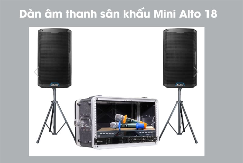 Dàn âm thanh sân khấu Mini Alto 18