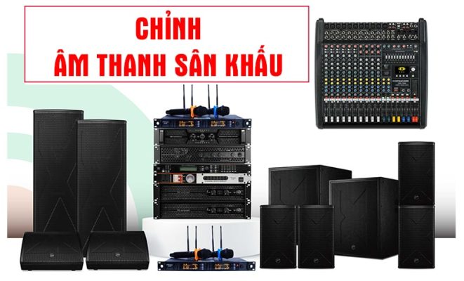 Cách chỉnh âm thanh sân khấu, hội trường mini hiệu quả